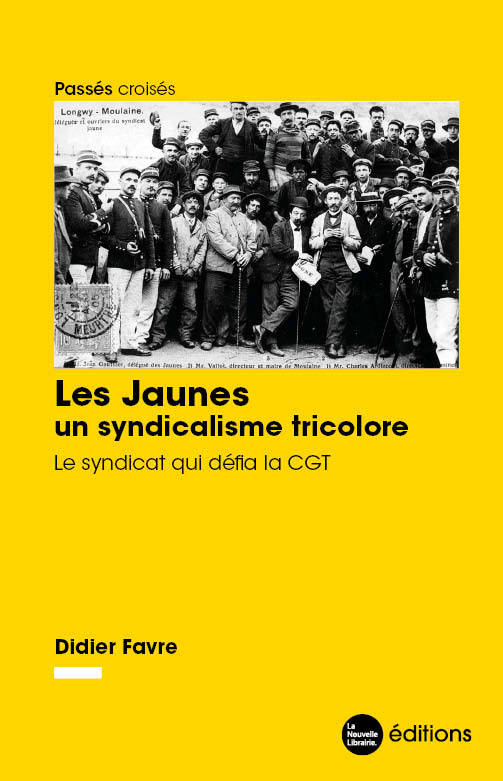 Les Jaunes, un syndicalisme tricolore