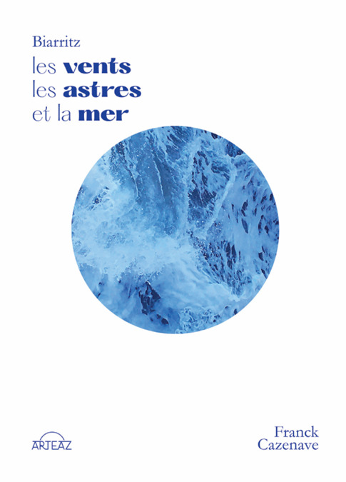 Biarritz les vents les astres et la mer