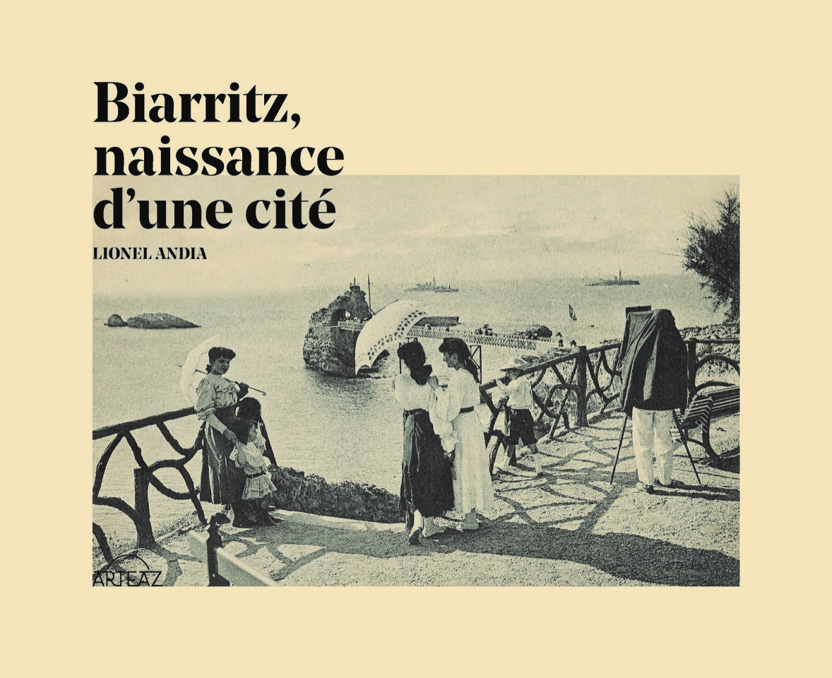Biarritz, naissance d'une cité