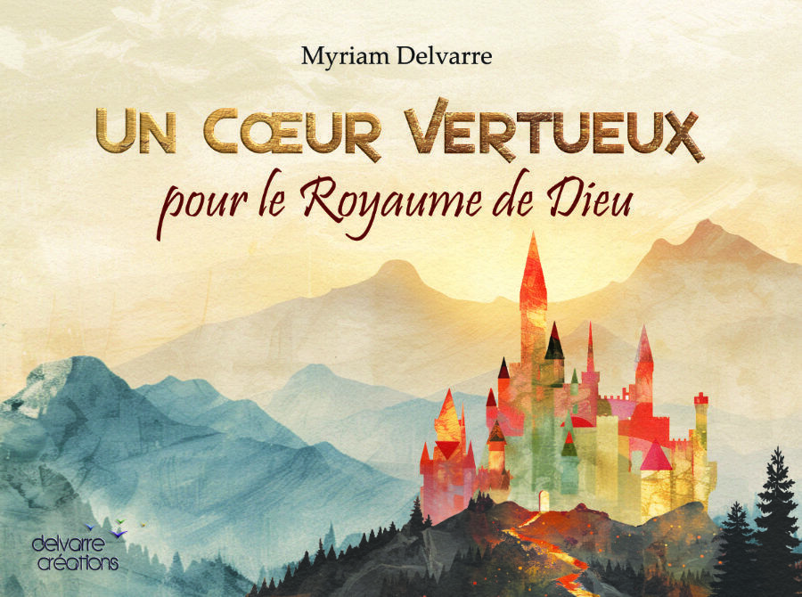 Un cœur vertueux pour le Royaume de Dieu