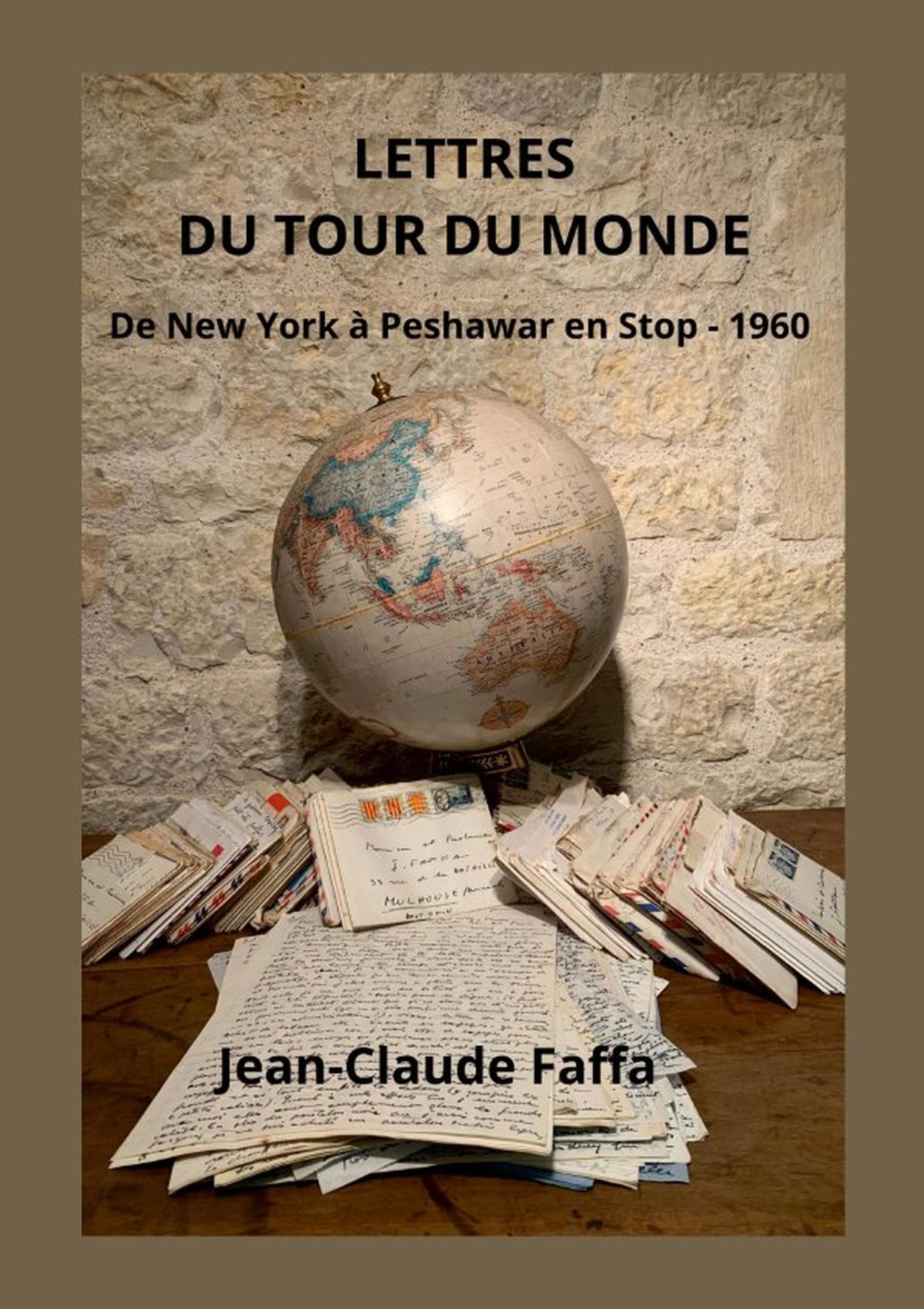 LETTRES DU TOUR DU MONDE  De New York à Peshawar en Stop - 1960