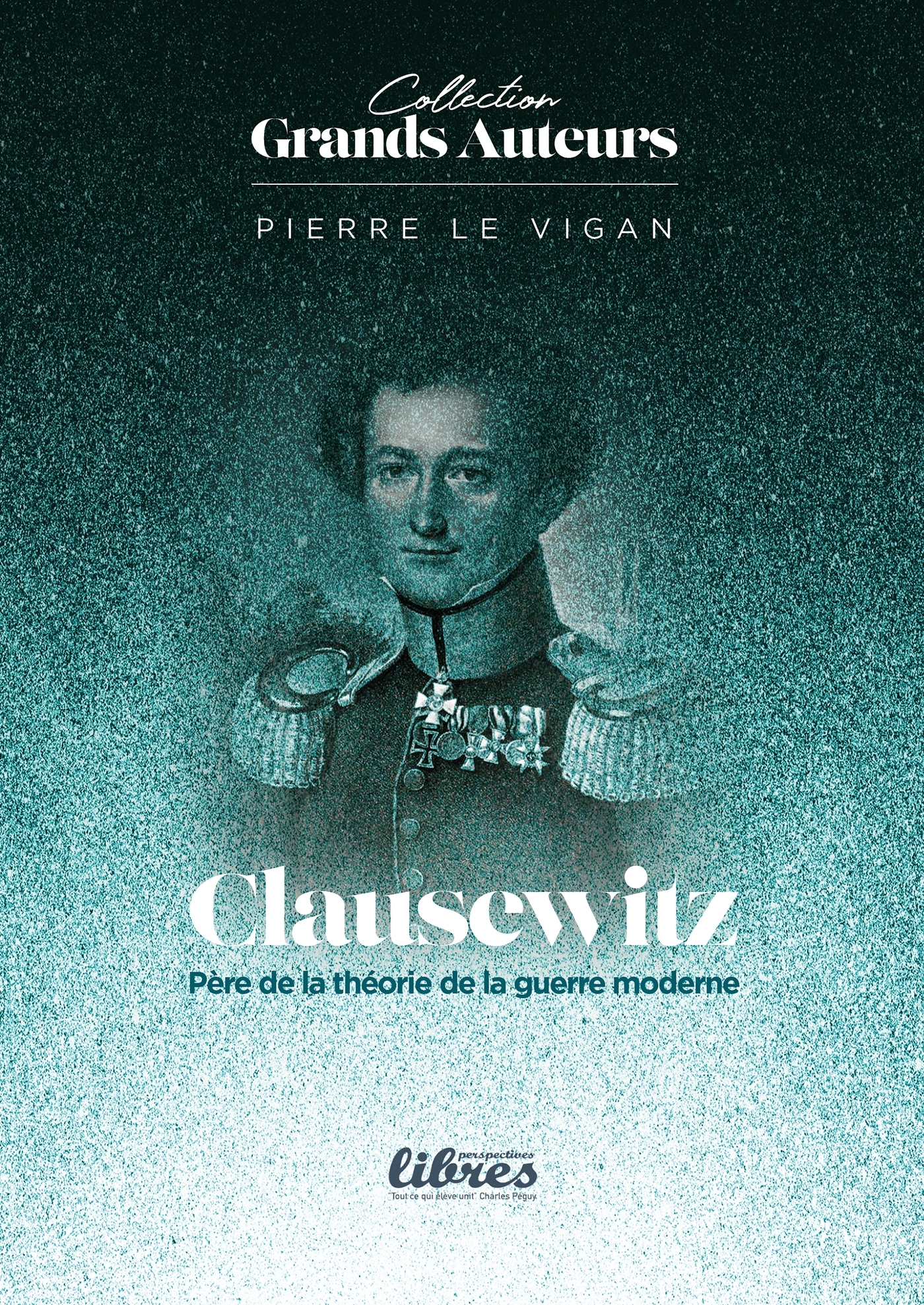 Clausewtiz père de la théorie de la guerre moderne