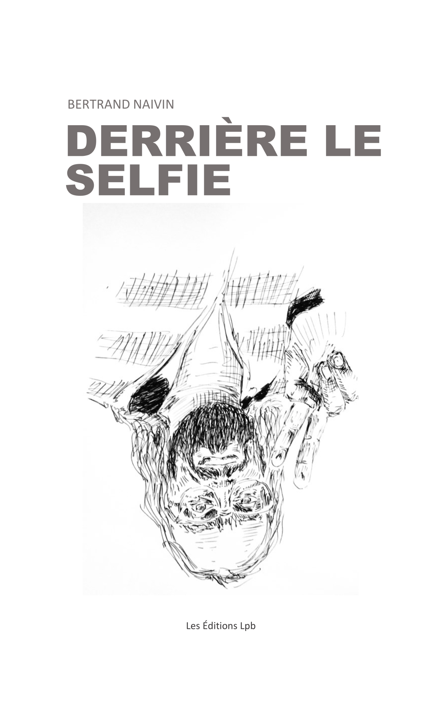 DERRIÈRE LE SELFIE