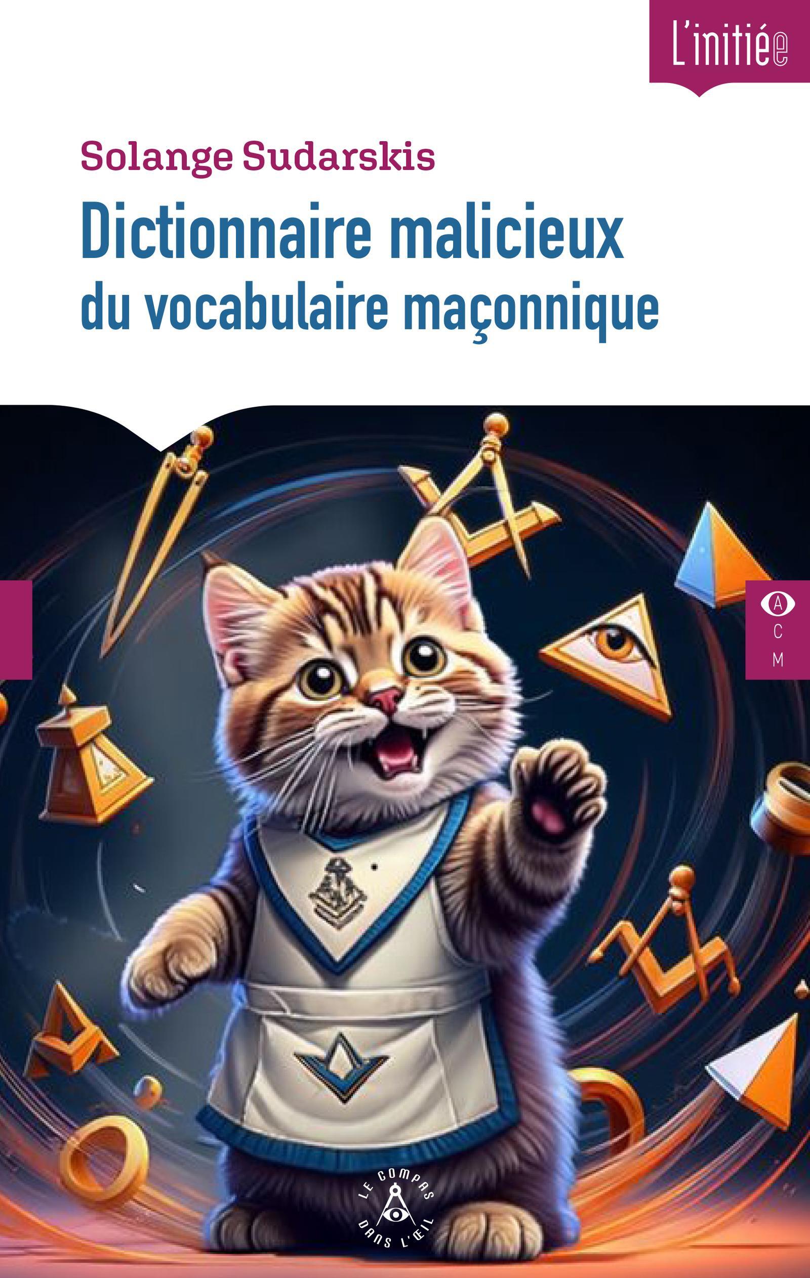 Dictionnaire malicieux du vocabulaire maçonnique