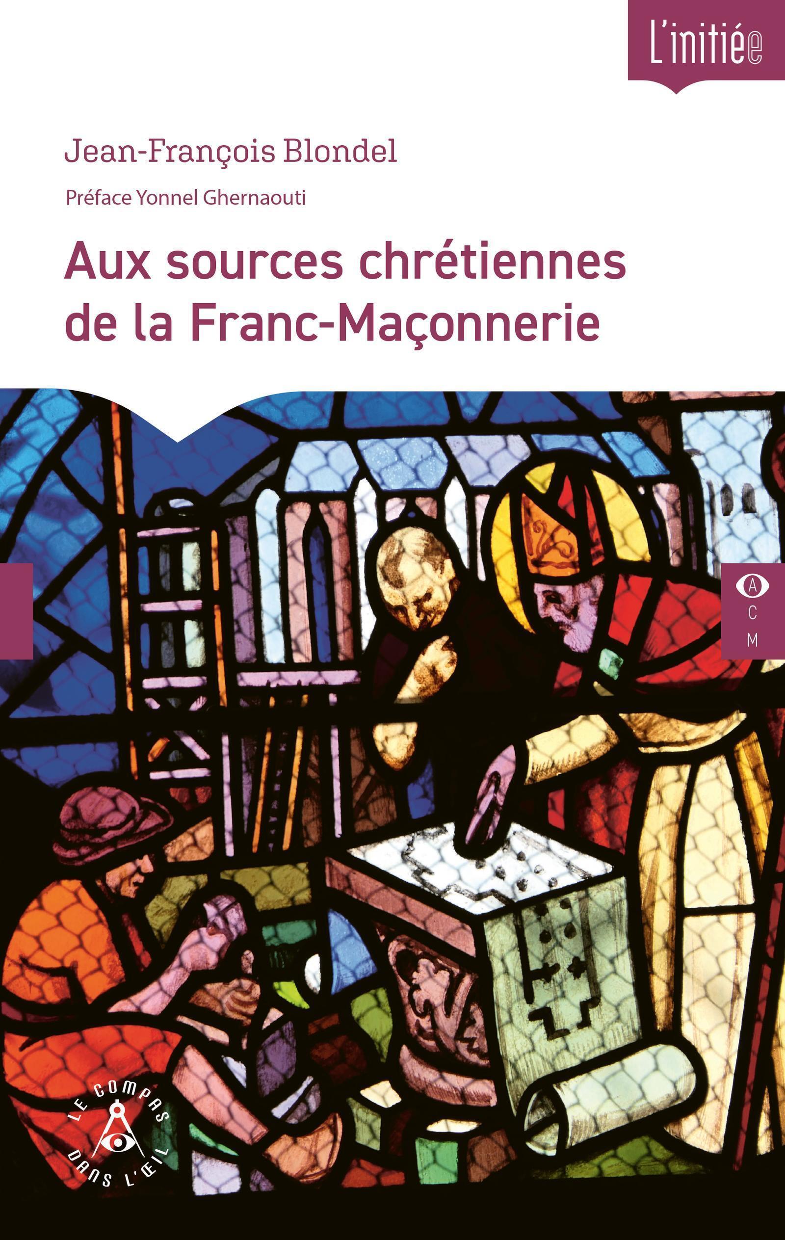 Aux sources chrétiennes de la Franc-Maçonnerie