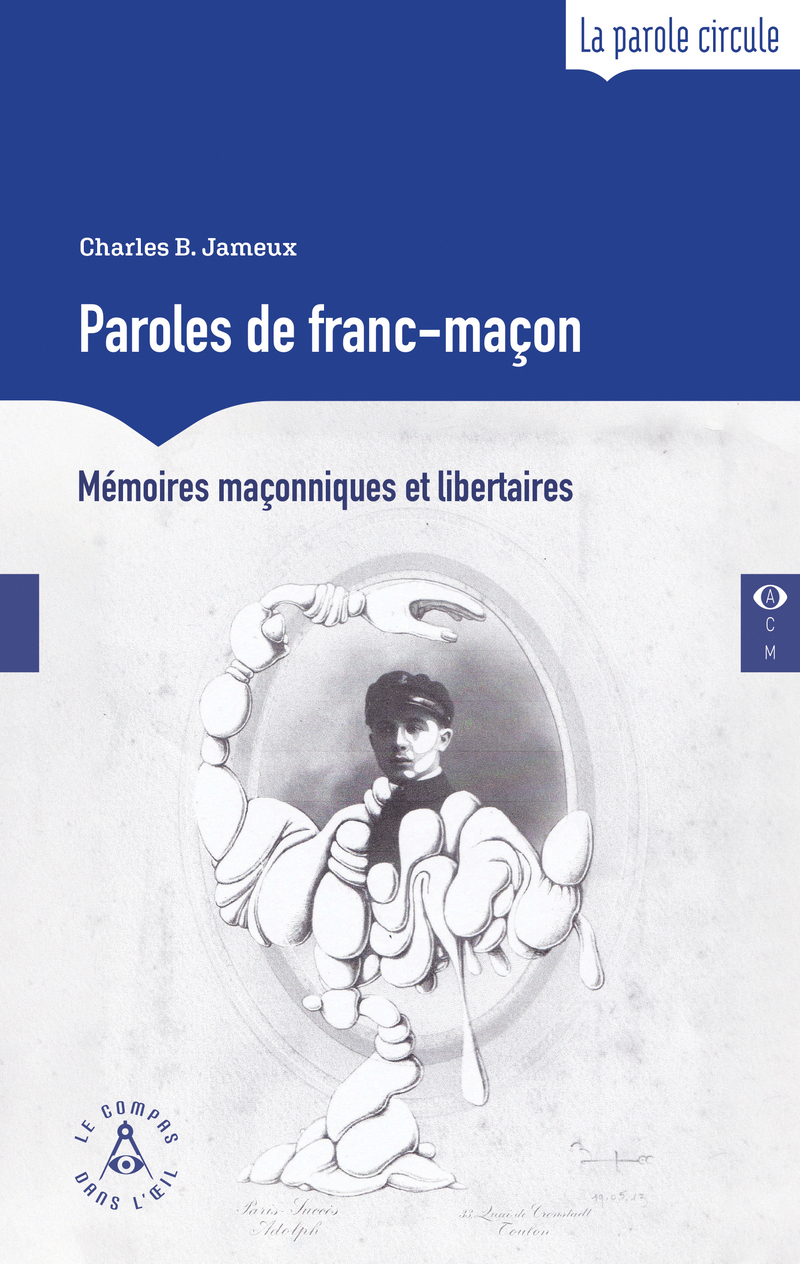 Paroles de franc-maçon - Mémoires maçonniques et libertaires