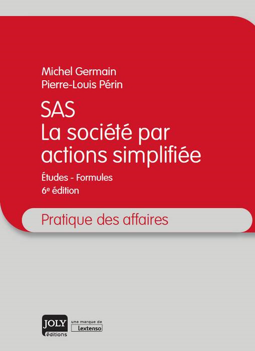 sas - la société par actions simplifiée - 6ème édition