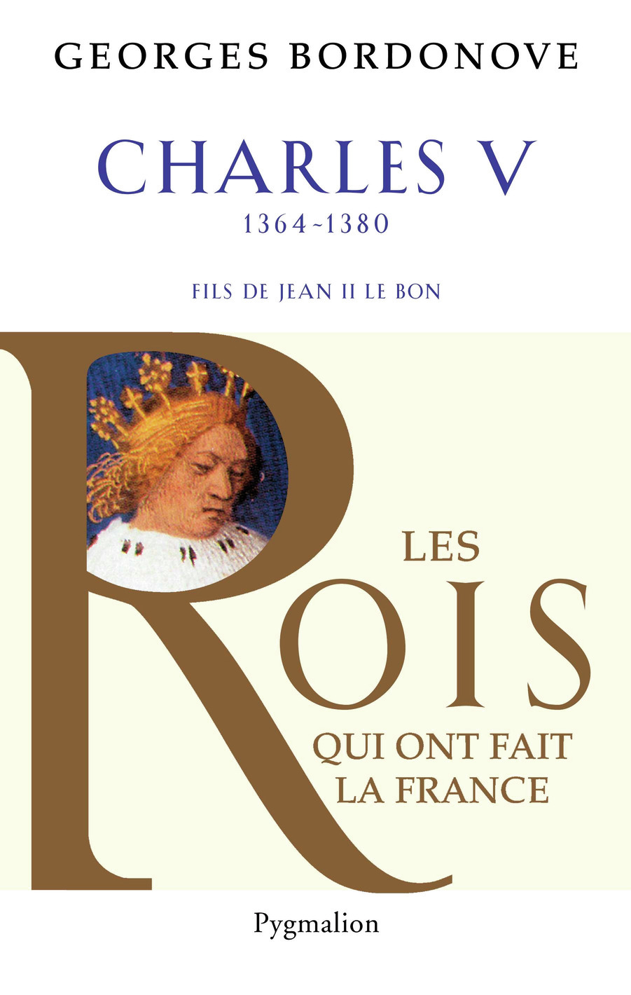 Les Rois qui ont fait la France - Charles V, 1364-1380