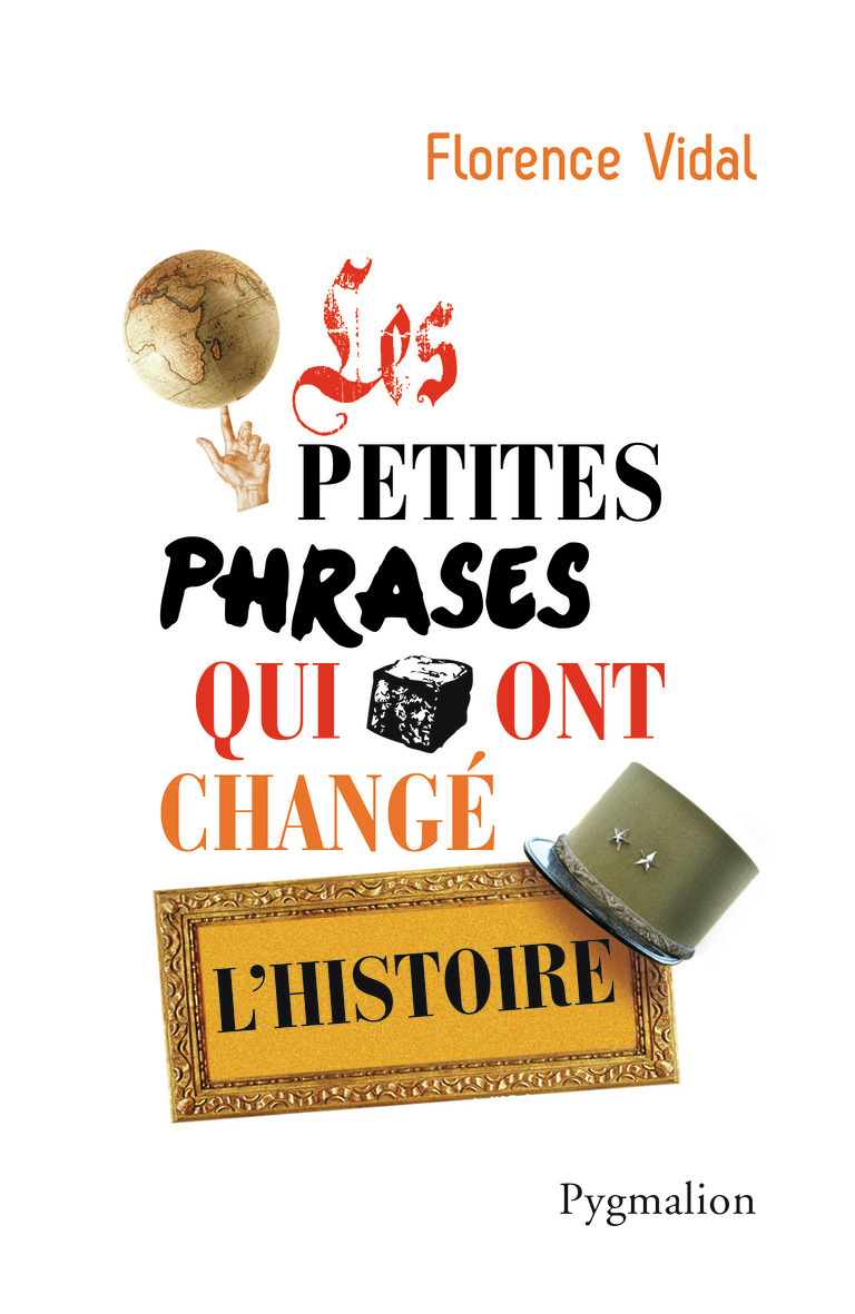Les petites phrases qui ont changé l'Histoire