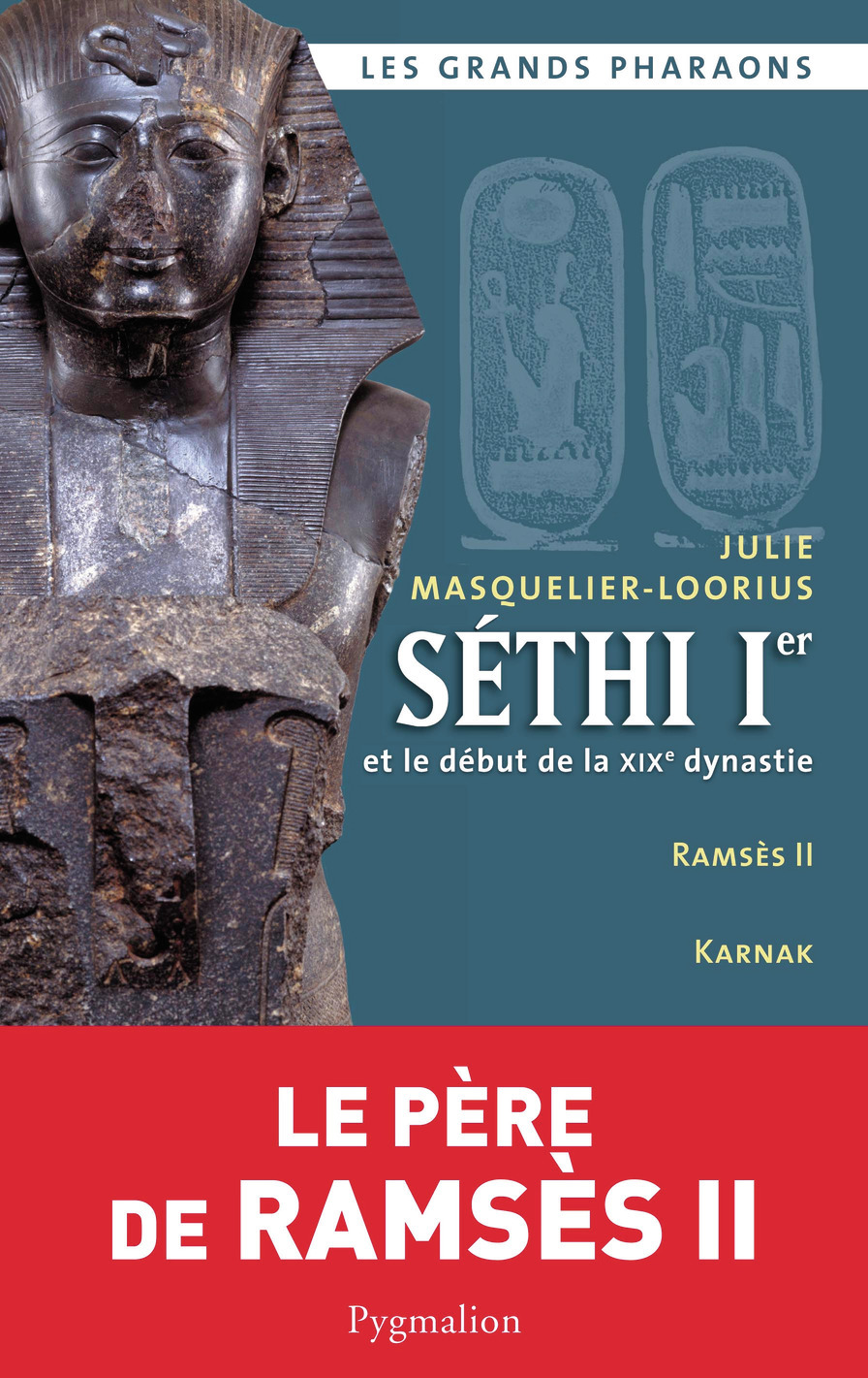 SETHI IER ET LE DEBUT DE LA XIXE DYNASTIE PERE DE RAMSES II