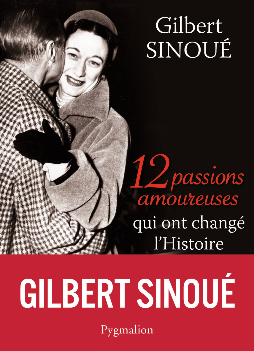 12 passions amoureuses qui ont changé l'Histoire