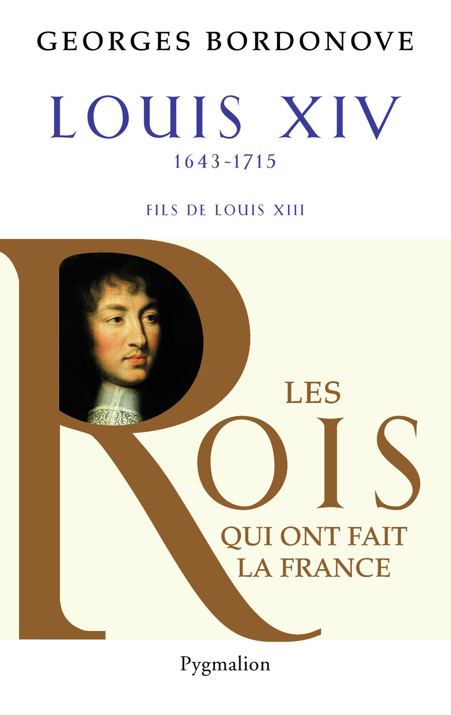 Les Rois qui ont fait la France - Louis XIV, le Roi-Soleil