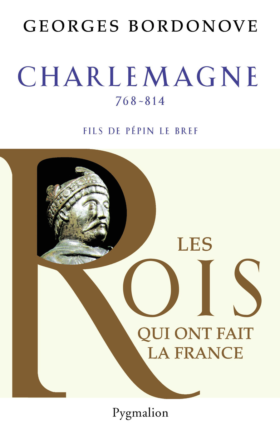 Les Rois qui ont fait la France - Charlemagne, 768-814