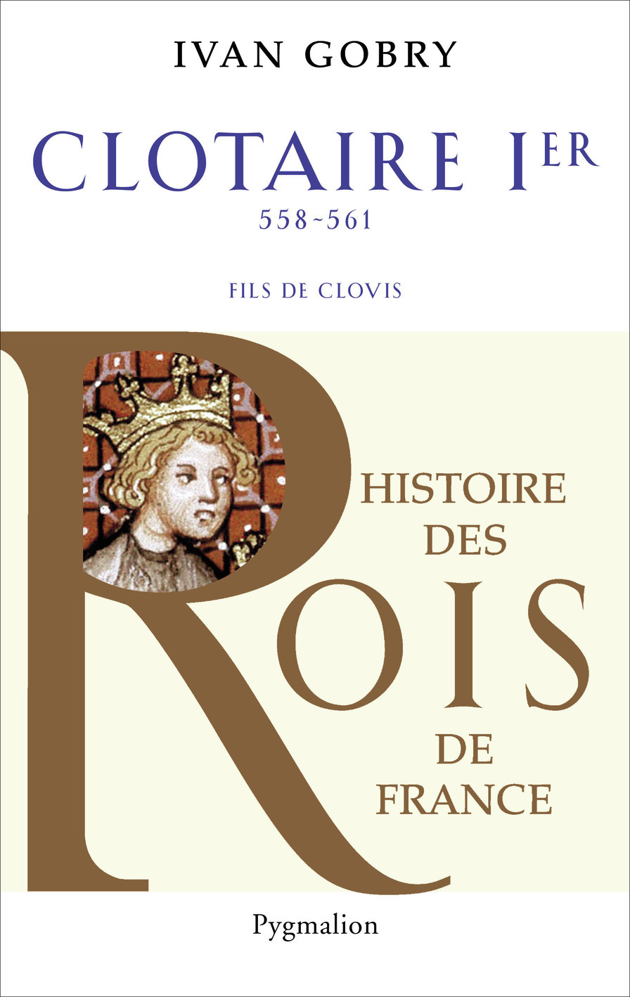 Histoire des Rois de France - Clotaire Ier, 558-561