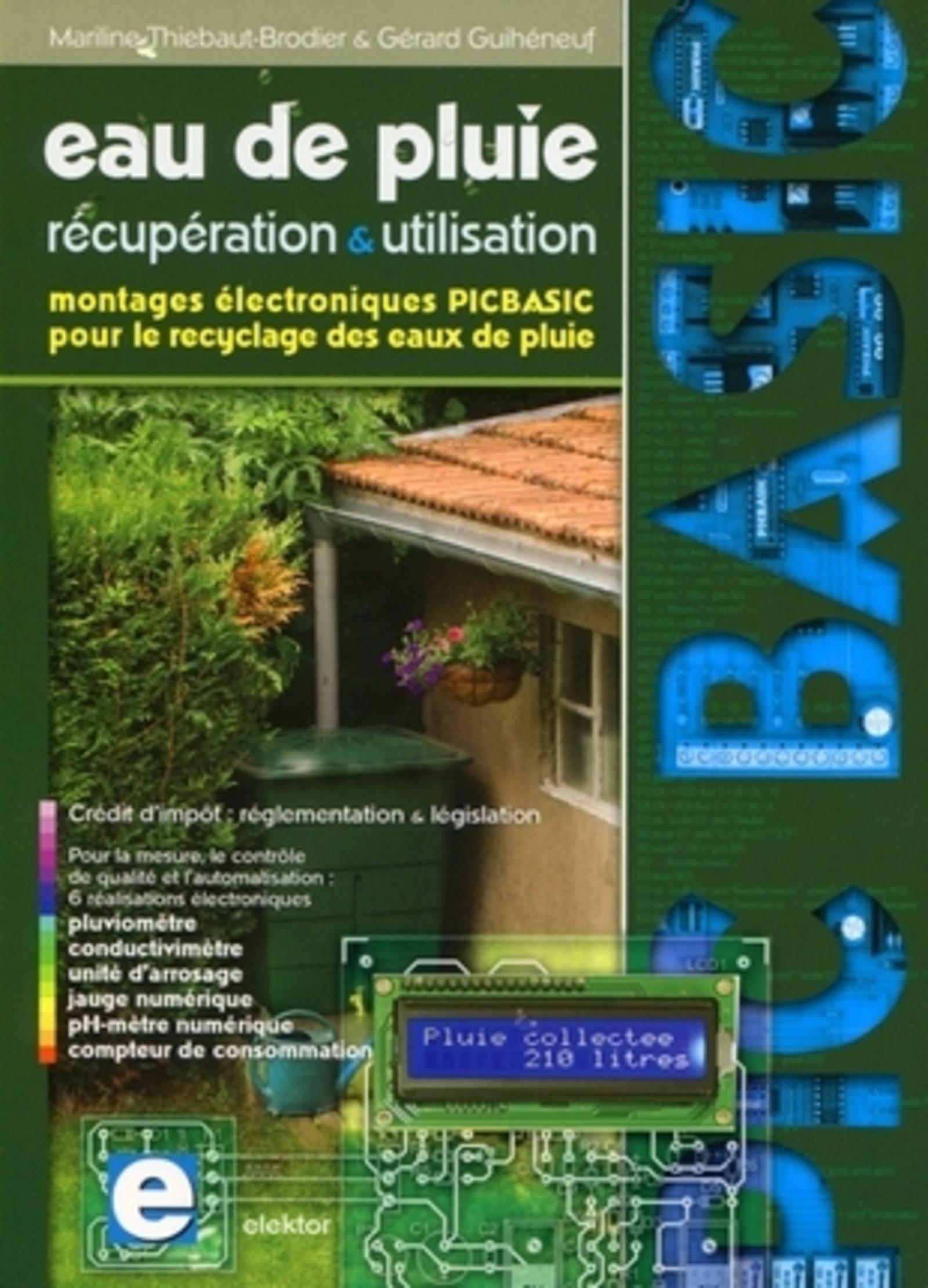 EAU DE PLUIE : RECUPERATION & UTILISATION. MONTAGES ELECTRONIQUES PICBASIC POUR