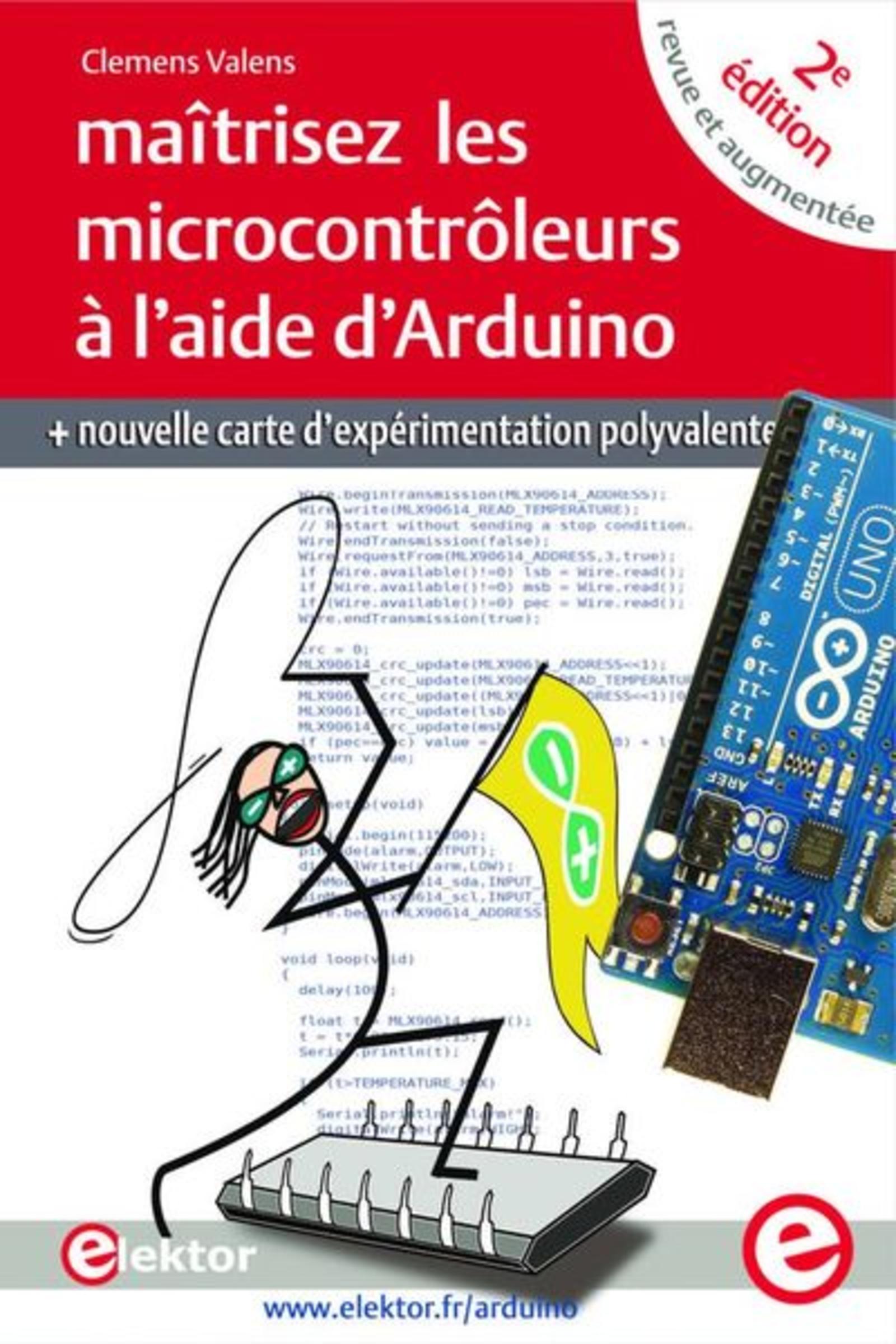 MAITRISEZ LES MICROCONTROLEURS A L AIDE D ARDUINO 2E EDITION REVUE ET AUGMENTEE