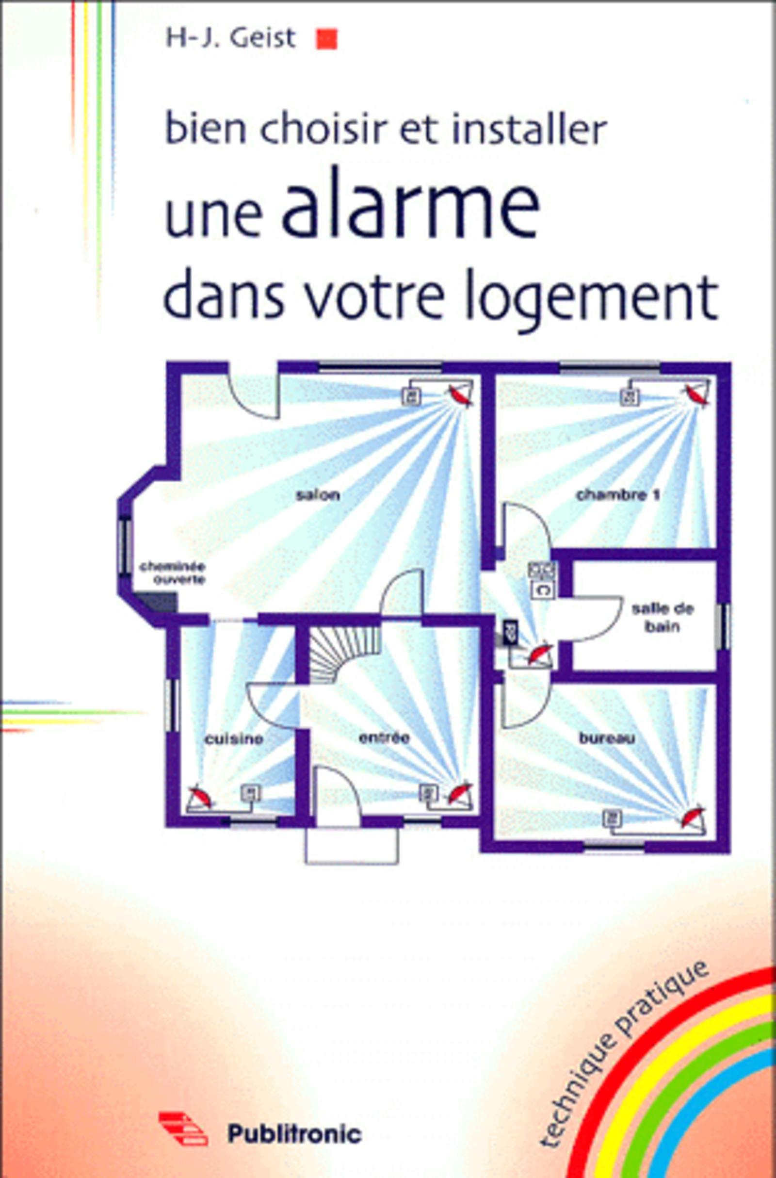 BIEN CHOISIR ET INSTALLER UNE ALARME DANS VOTRE LOGEMENT.