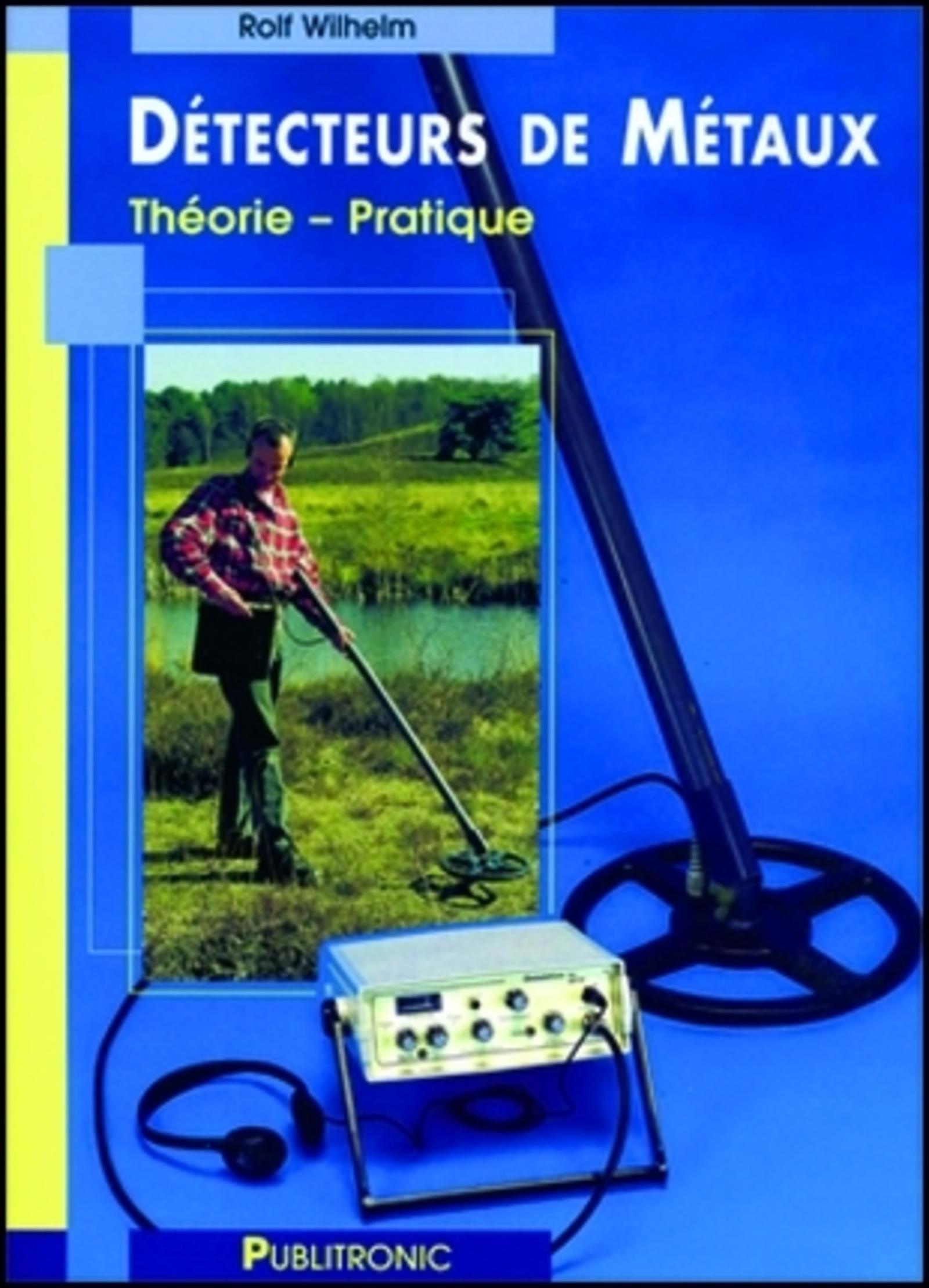 DETECTEURS DE METAUX THEORIE PRATIQUE.