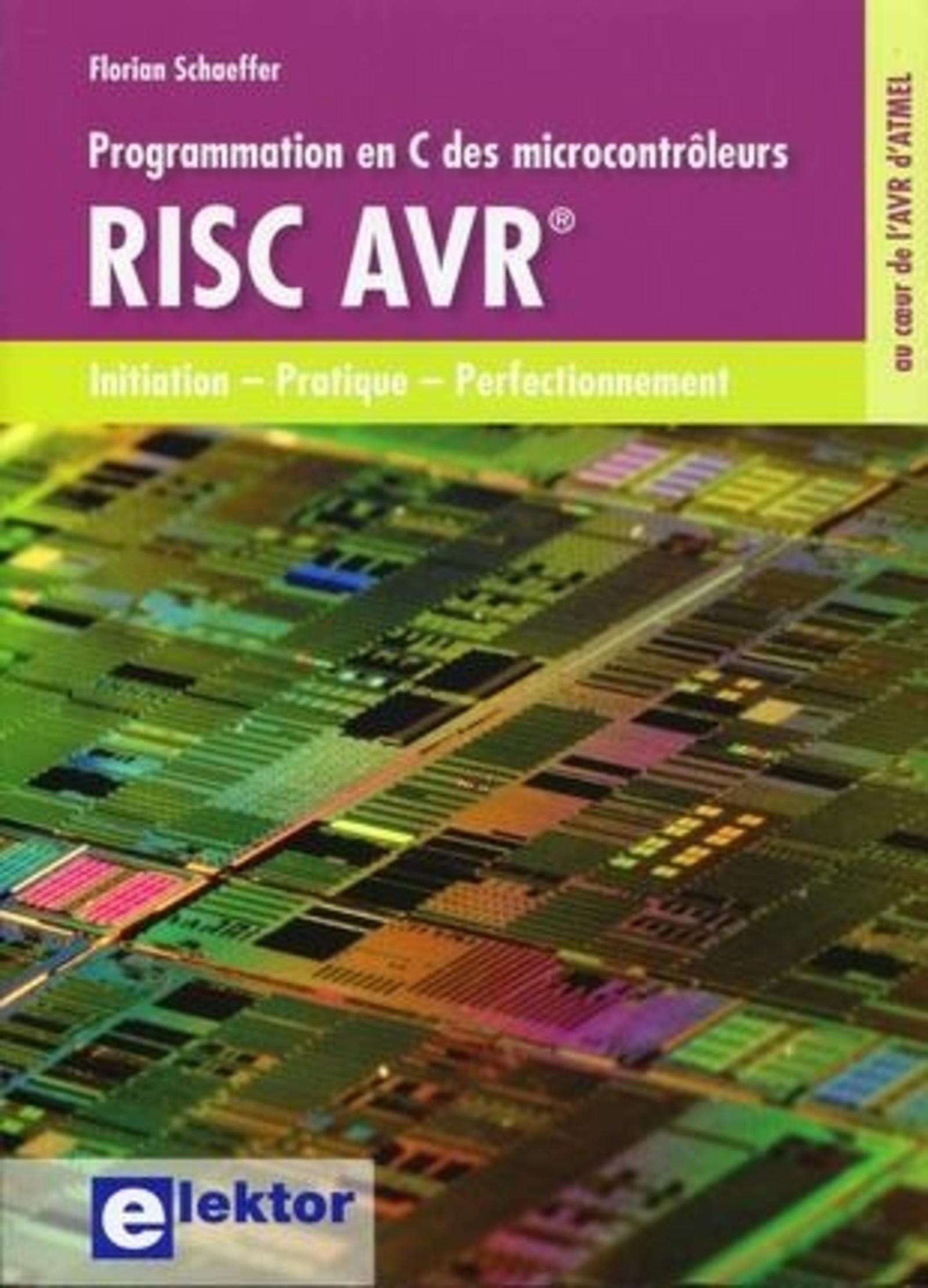 PROGRAMMATION EN C DES MICROCONTROLEURS RISC AVR - INITIATI ON - PRATIQUE - PERF