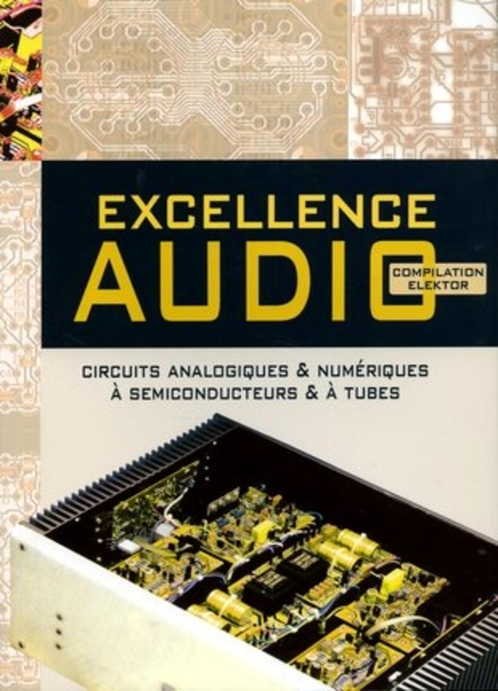 EXCELLENCE AUDIO. CIRCUIT ANALOGIQUES ET NUMERIQUES A SEMICONDUCTEURS.