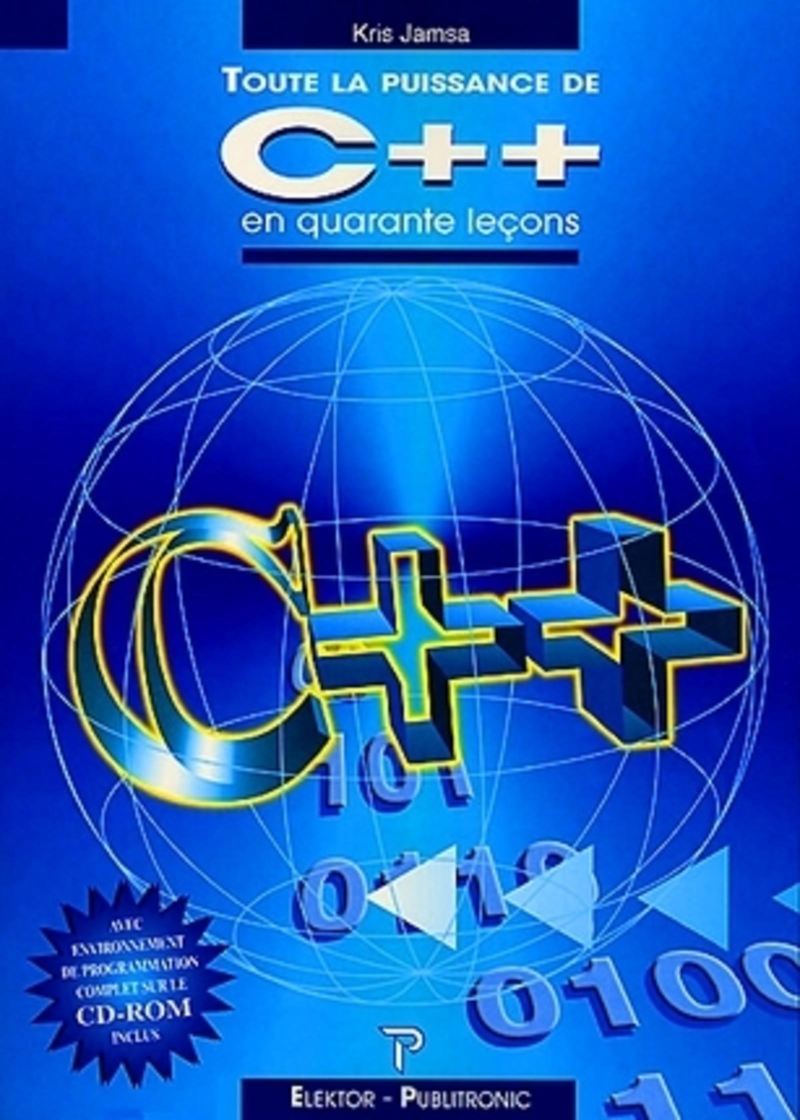 TOUTE LA PUISSANCE DE C++ EN QUARANTE LECONS