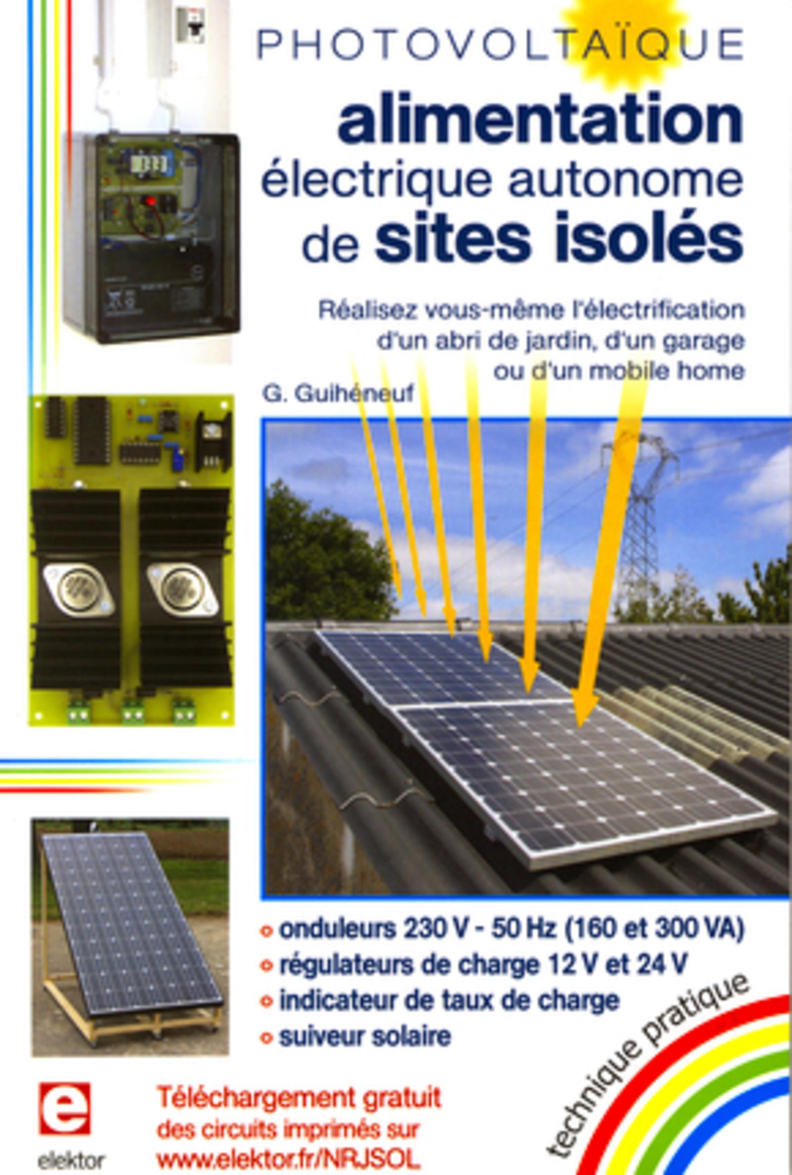 PHOTOVOLTAIQUE - ALIMENTATION ELECTRIQUE AUTONOME DE SITES ISOLES. REALISEZ VOUS