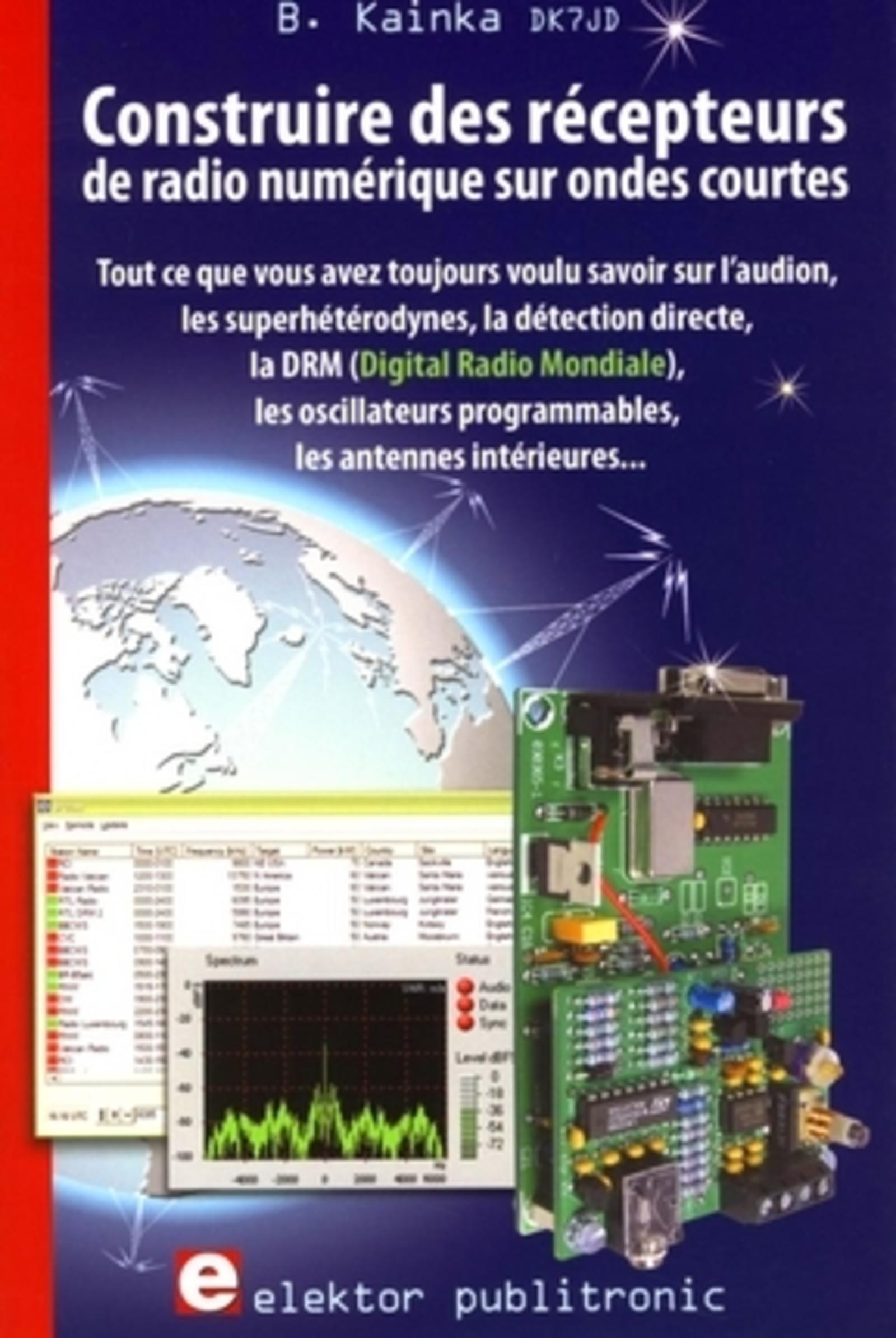 CONSTRUIRE DES RECEPTEURS DE RADIO NUMERIQUE SUR ONDES COURTES.