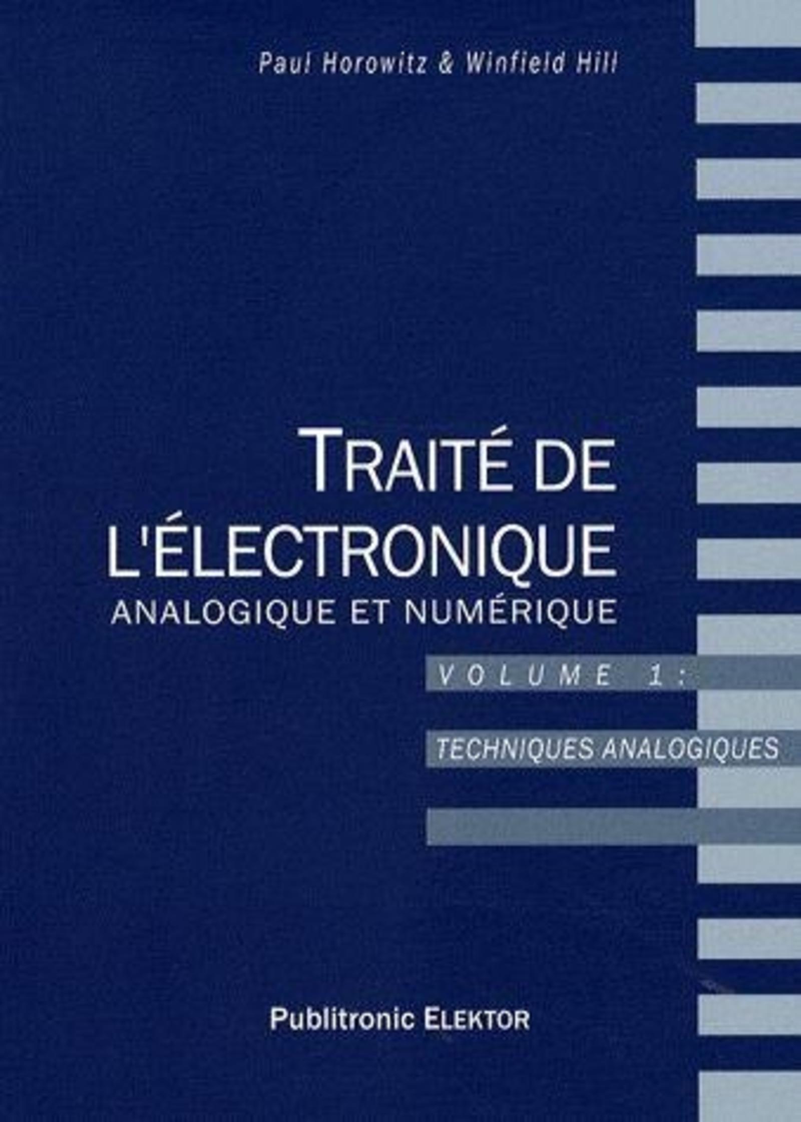 TRAITE DE L'ELECTRONIQUE ANALOGIQUE & NUMERIQUE V1 : TECHNIQUES ANALOGIQUES