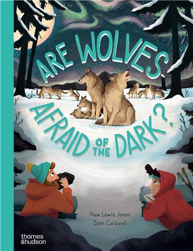 Are Wolves Afraid of the Dark? /anglais