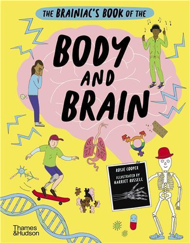 The Brainiac's Book of the Body and Brain /anglais