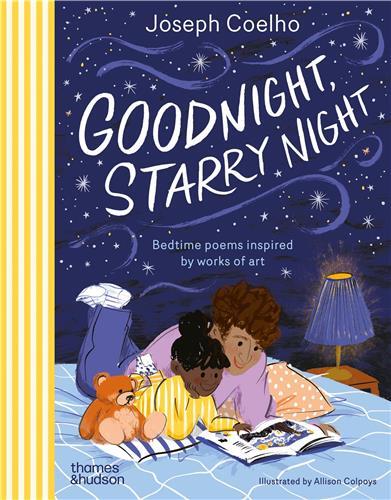Goodnight, Starry Night : Bedtime poems inspired by works of art /anglais