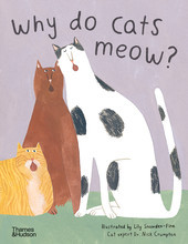Why do cats meow?: Curious Questions about Your Favourite Pet /anglais