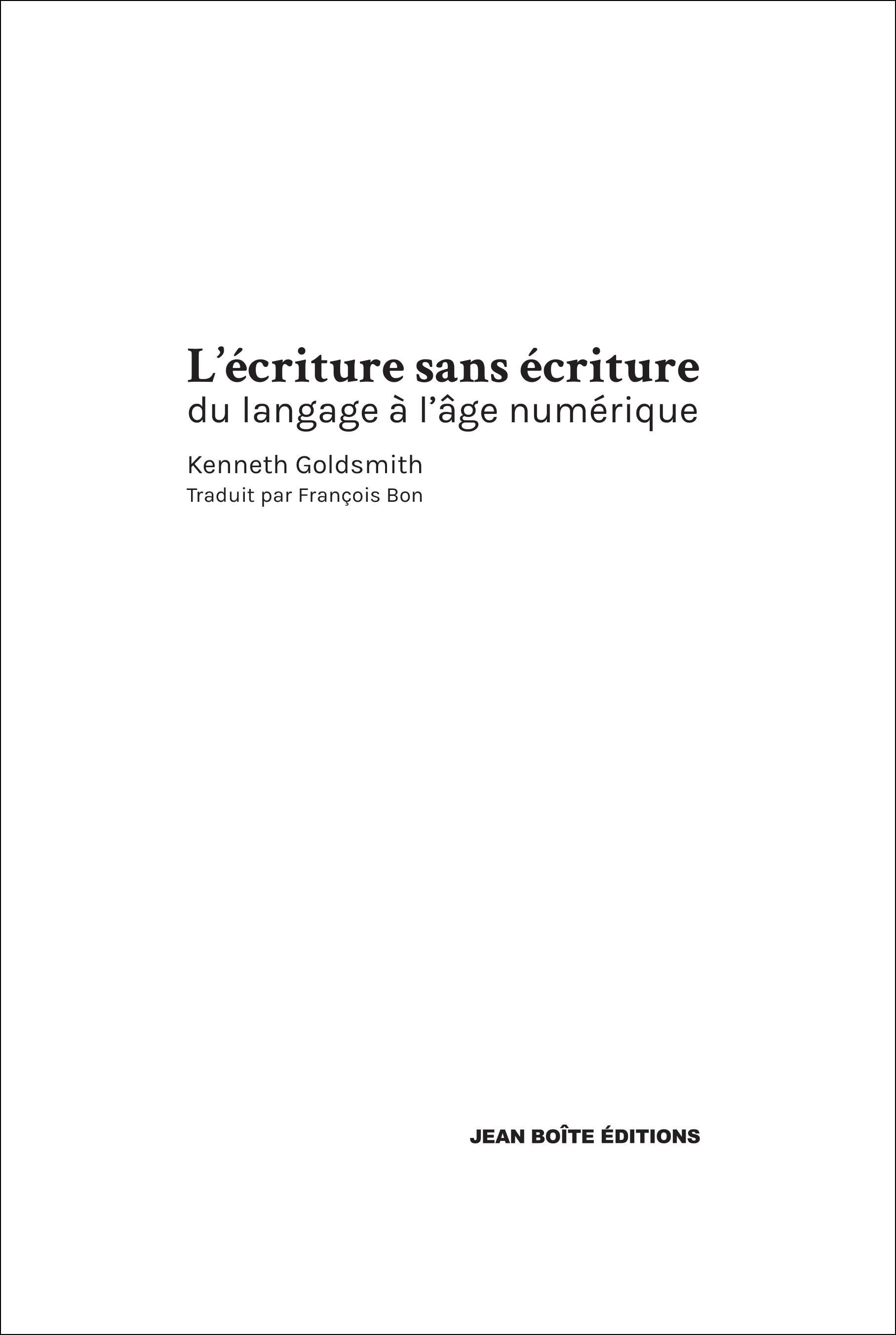 L'écriture sans écriture - du langage à l'âge numérique