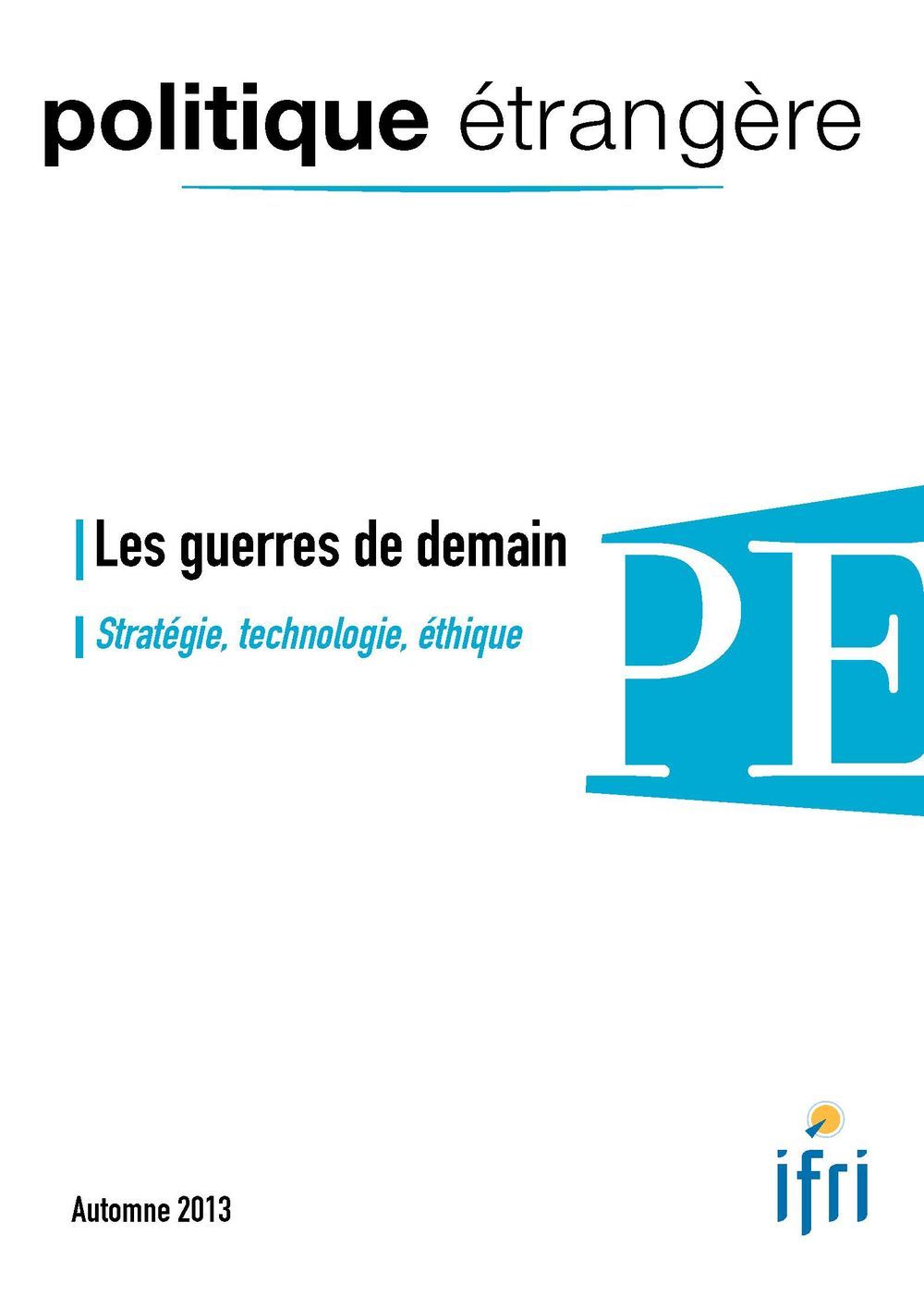 Politique Etrangere N°3-2013 : Les Guerres De Demain
