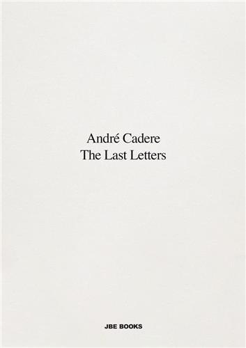 AndrE Cadere - The Last Letters /anglais