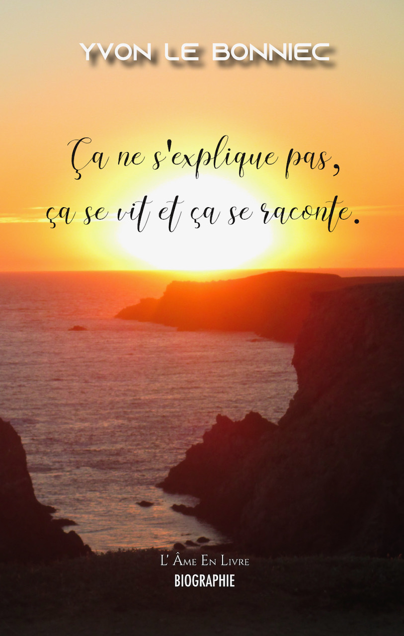 Ca ne s'explique pas, ça se vit et ça se raconte