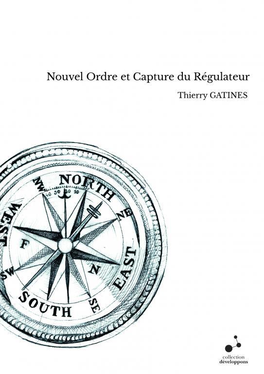 Nouvel Ordre et Capture du Régulateur
