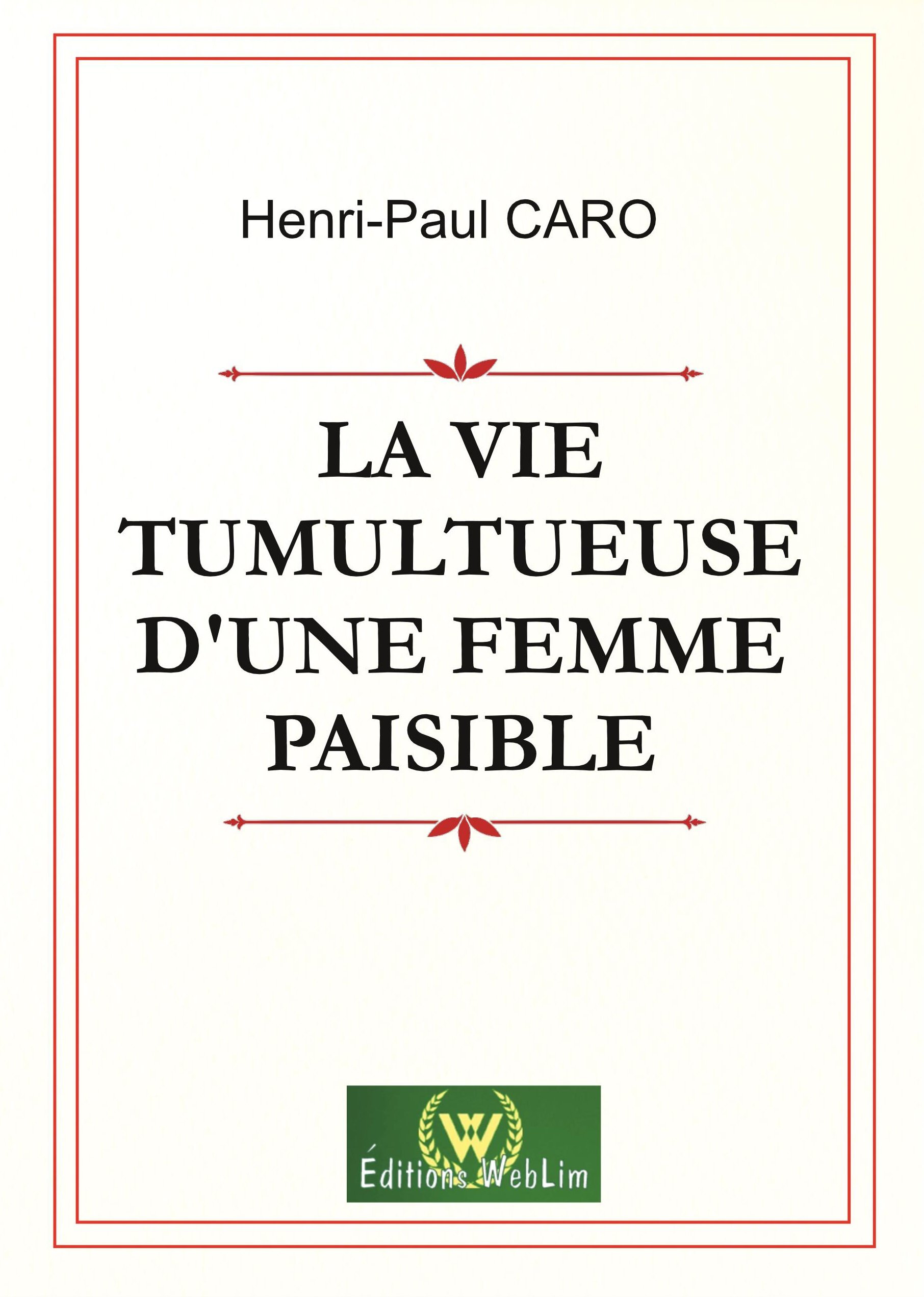 La vie tumultuesue d'une femme paisible