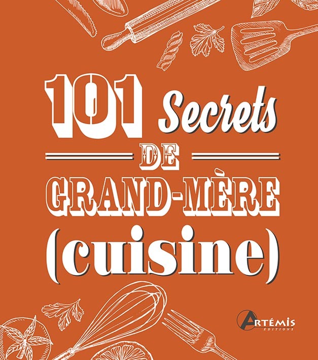 101 secrets de grand-mère Cuisine