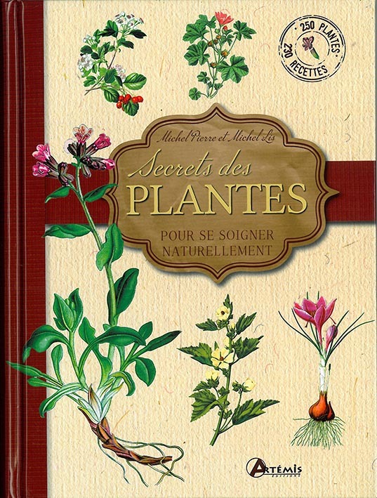 Secrets des plantes - pour se soigner naturellement
