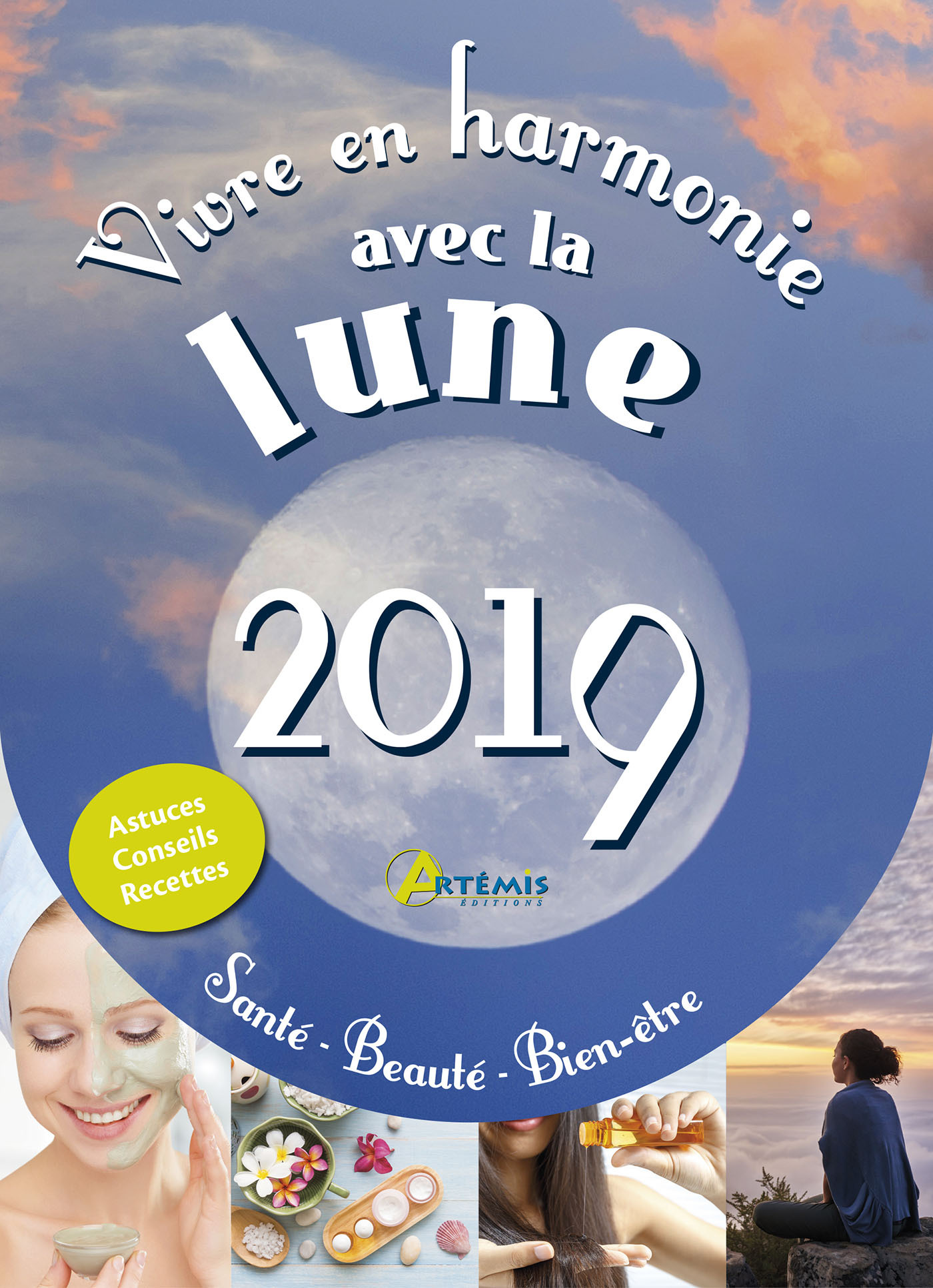 Vivre en harmonie avec la lune 2019, santé, beauté, bien-être
