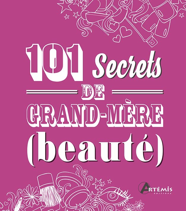 101 secrets de grand-mère Beauté