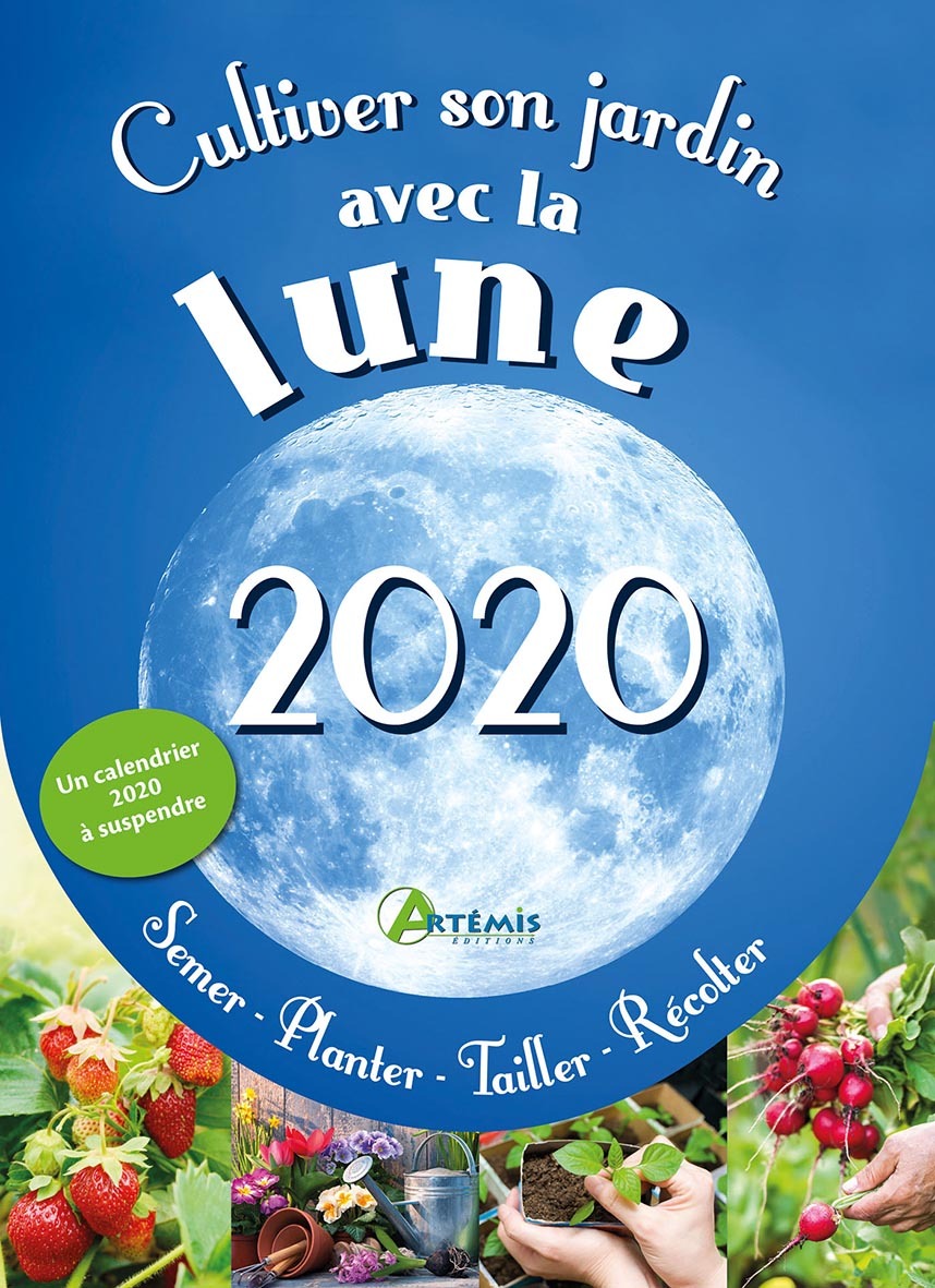 Cultiver son jardin avec la lune 2020