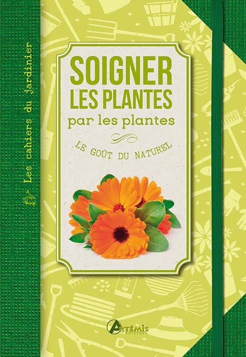 Soigner les plantes par les plantes - le goût du naturel