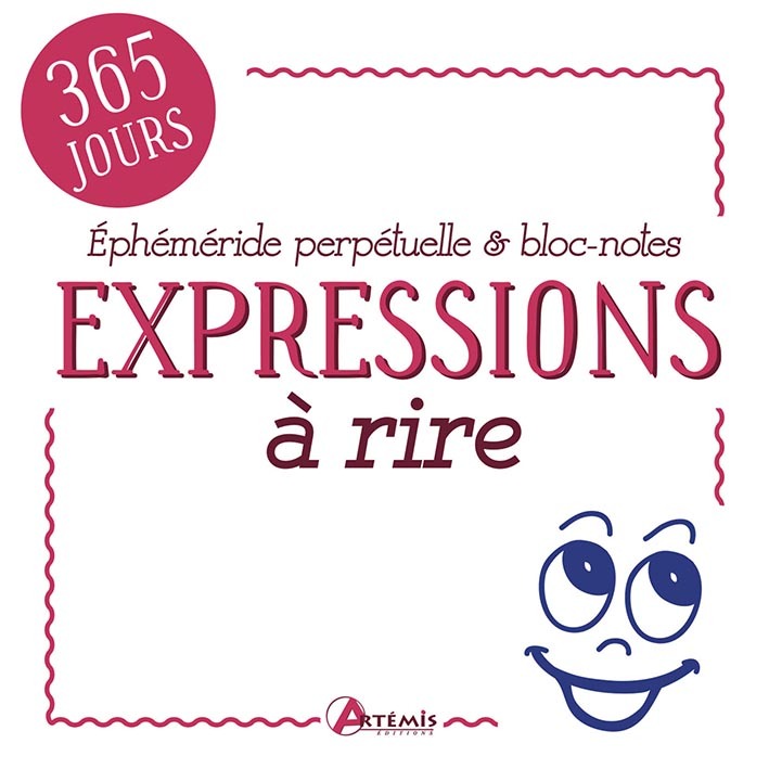 365 JOURS EXPRESSIONS A RIRE EPHEMERIDE PERPETUELLE & BLOC