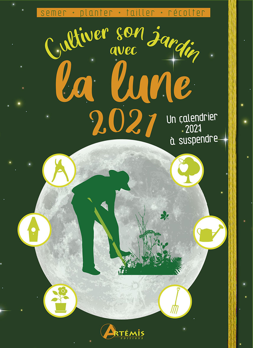 Cultiver son jardin avec la lune 2021
