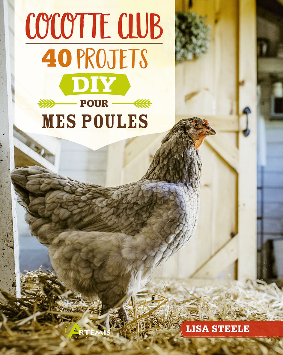 Cocotte club - 40 projets DIY pour mes poules