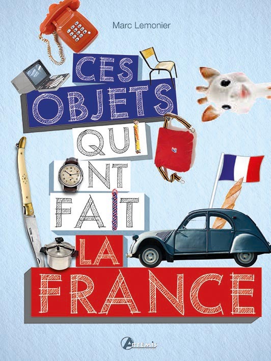 Ces objets qui ont fait la France