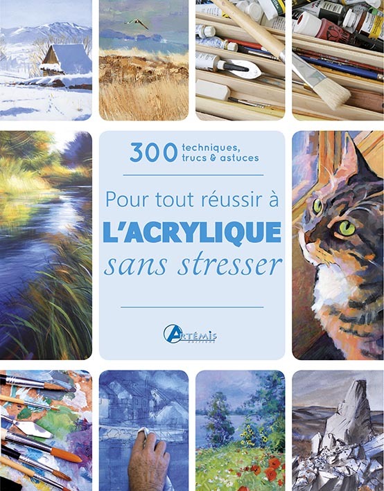 Pour tout réussir à l'acrylique sans stresser