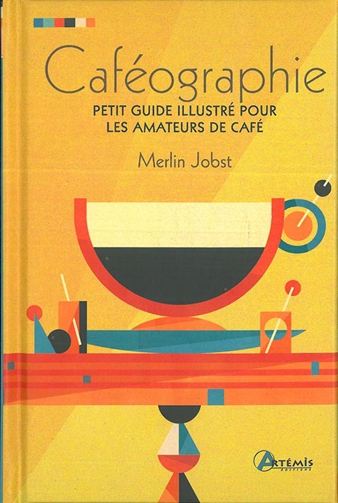 Caféographie - petit guide illustré pour les amateurs de café